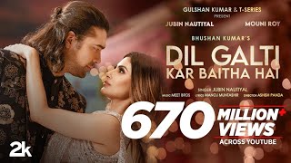 Dil Galti Kar Baitha Hai Full Song | Ft. Jubin Nautiyal | Mouni RoyII