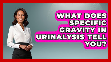 What Does Specific Gravity In Urinalysis Tell You? - First Response Medicine