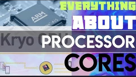 Everything about Processor Core | ARM-based Processor | ARM Cortex-A based Cores | Kryo Cores