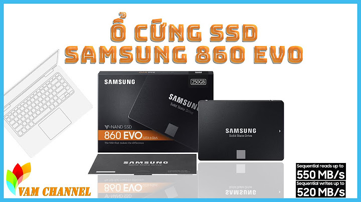 Đánh giá ssd samsung 250gb 860 evo năm 2024