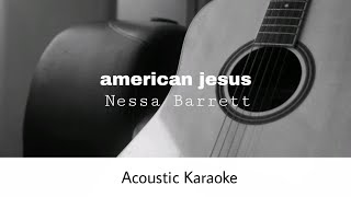 Nessa Barrett - american jesus (Acoustic Karaoke)