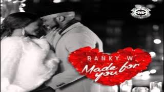 Banky W - Made For You (Prod. Masterkraft) ( AUDIO 2016)