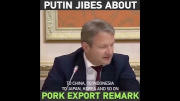 Putin Laughs At Minister Who Suggested Exporting Pork To Indonesia...بوتين : المسلمين لا يأكلون لحم