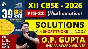 PTS 22 Solutions | Pleasure Tests Series for CBSE 2026 Exams | CBSE 39 SAMPLE PAPERS by O.P. GUPTA