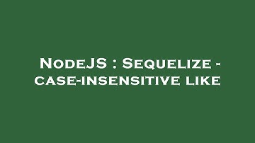NodeJS : Sequelize - case-insensitive like