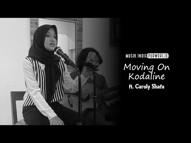 MOVING ON - KODALINE  ( Live Acoustic Cover ft. CAROLY SYAFA ) | Musik Indie Purworejo class=