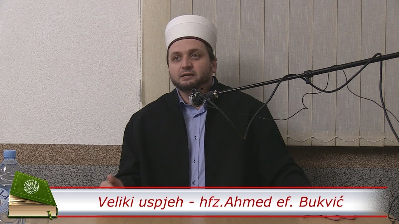 Veliki uspjeh - hfz. Ahmed ef  Bukvić