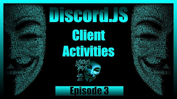Discord js v12 Bot Tutorial   Client Activities Episode 3