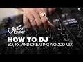 How to DJ | EQ, FX, and Creating a Good Mix with Kittens