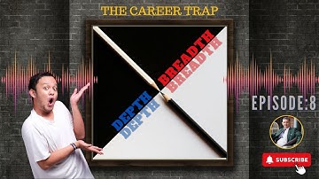 The Career Trap - "Depth vs. Breadth: The Career Growth Balancing Act"