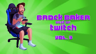 Brock Baker Best of Twitch: Vol.  3