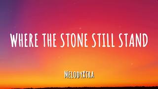 A song for escaping the city - Where the Stones Still Stand (Lyrics)