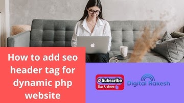 How to add seo header tag for dynamic php website - SEO Tutorials 2021 - Digital Rakesh