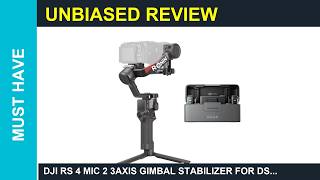 DJI RS 4 Mic 2 3Axis Gimbal Stabilizer for DSLR Review Is it Worth it