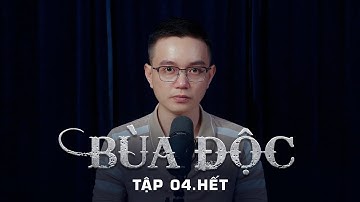 Truyện ma Nguyễn Huy kể : BÙA ĐỘC - Tập 4 Kết