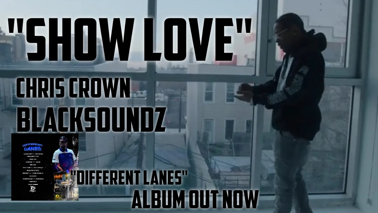 SHOW LOVE - Chris Crown (prod by Blacksoundz)
