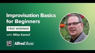 Improvisation for Beginners Webinar with Mike Kamuf