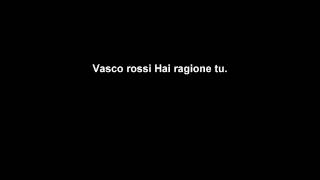Vasco Rossi - Hai ragione tu