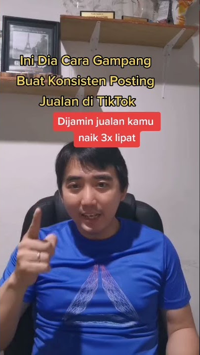 Cara Ampuh Bisa Laris Jualan di TikTok