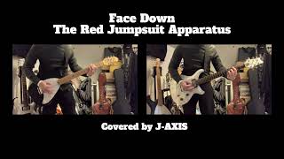 The Red Jumpsuit Apparatus - Face Down (Covered by J-AXIS)
