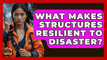What Makes Structures Resilient To Disaster? - Man vs. Disaster