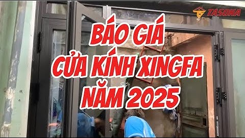 Báo Giá Cửa Kính Nhôm Xingfa Năm 2025 | 0968 720 135