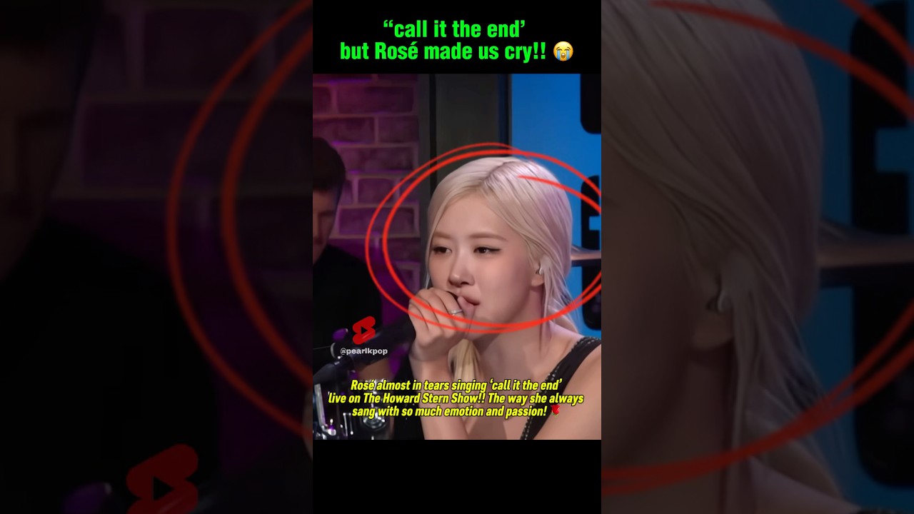 Rosé was almost in tears singing ‘Call It the End’ live on The Howard Stern Show #blackpink #rosé