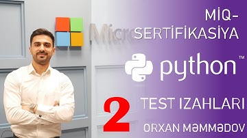 PYTHON TEST İZAHLARI DƏRS-ORXAN MƏMMƏDOV(CANLI🔴) MİQ, SERTİFİKASİYA