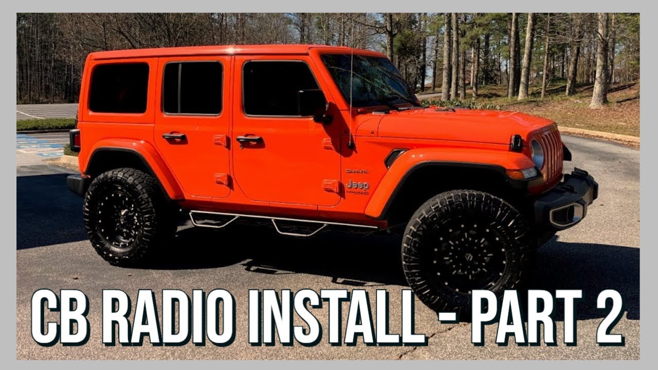 JL Jeep Wrangler CB Bar, CB Radio, and CB Antenna Install Part 2