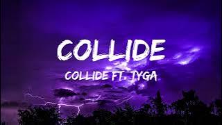 COLLIDE | Justine Skye ft. Tyga (Lyrics)