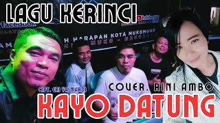 KAYO DATUNG - Lagu Kerinci Cover. Rini by Mutiara Pro Audio Live Mukomuko