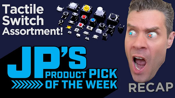 JP’s Product Pick of the Week Recap 9/6/22 Tactile Switch Assortment @adafruit @johnedgarpark