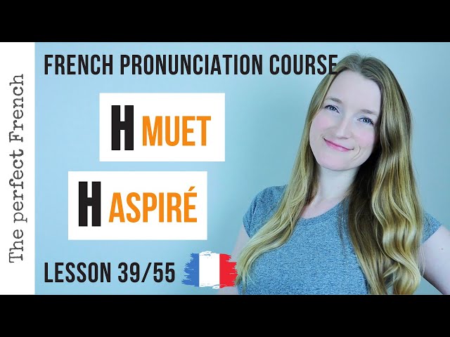 H muet and H aspiré in French | French pronunciation course | Lesson 39