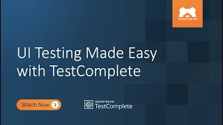 UI Testing Made Easy with TestComplete