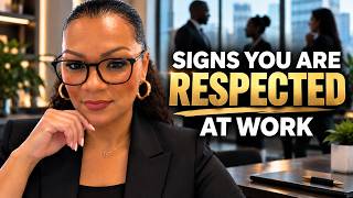 Signs You Are Respected at Work