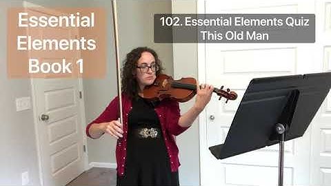 102. Essential Elements Quiz - This Old Man