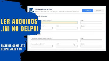 Lendo Arquivo INI com informações do Banco de Dados - Sistema Completo em Delphi na VCL - #Aula 13