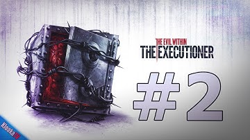 The Evil Within  - The Executioner - Part 2 - The Craftsman