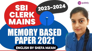 SBI Clerk Mains 2023-24 | Memory Based Paper 2021 Part- 1 |  English by shefa Ma