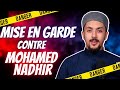 Mise en garde contre mohamed nadhir  pourquoi 