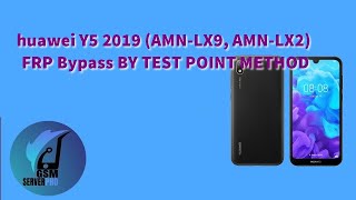 huawei Y5 2019 (AMN-LX9, AMN-LX2) FRP Bypass BY TEST POINT METHOD