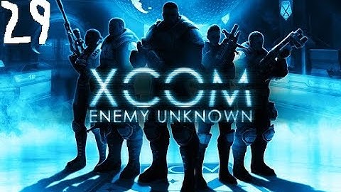 Cooler Plays | Xcom Enemy Unknown | Part 29