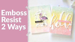 How to Emboss Resist a Rainbow Background 2 Ways - Altenew Take 2 With Therese!