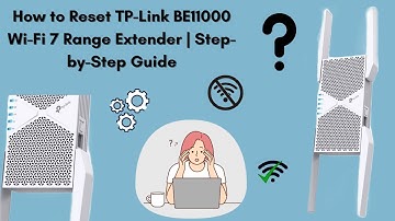 How to Reset TP-Link BE11000 Wi-Fi 7 Range Extender | Step-by-Step Guide