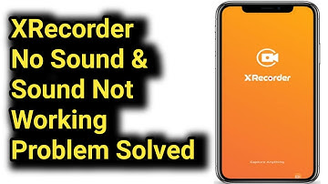 How To Fix XRecorder No Sound Problem Solved | XRecorder Sound Not Working Problem Solve
