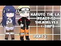 Naruto the last react to themselves    2  himakuu  very short