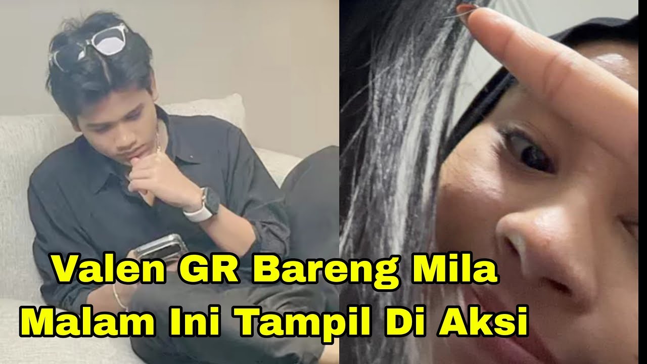VALEN GR BARENG MILA, MALAM INI TAMPIL DI AKSI