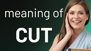 Cut | CUT definition