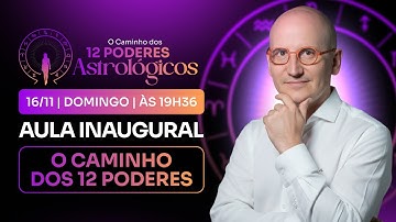 Aula inaugural: O Caminho dos 12 Poderes