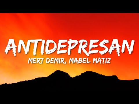 Mert Demir ft. Mabel Matiz – Antidepresan (Lyrics)